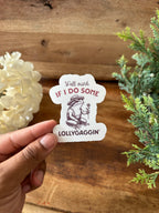 Lollygaggin' Sticker