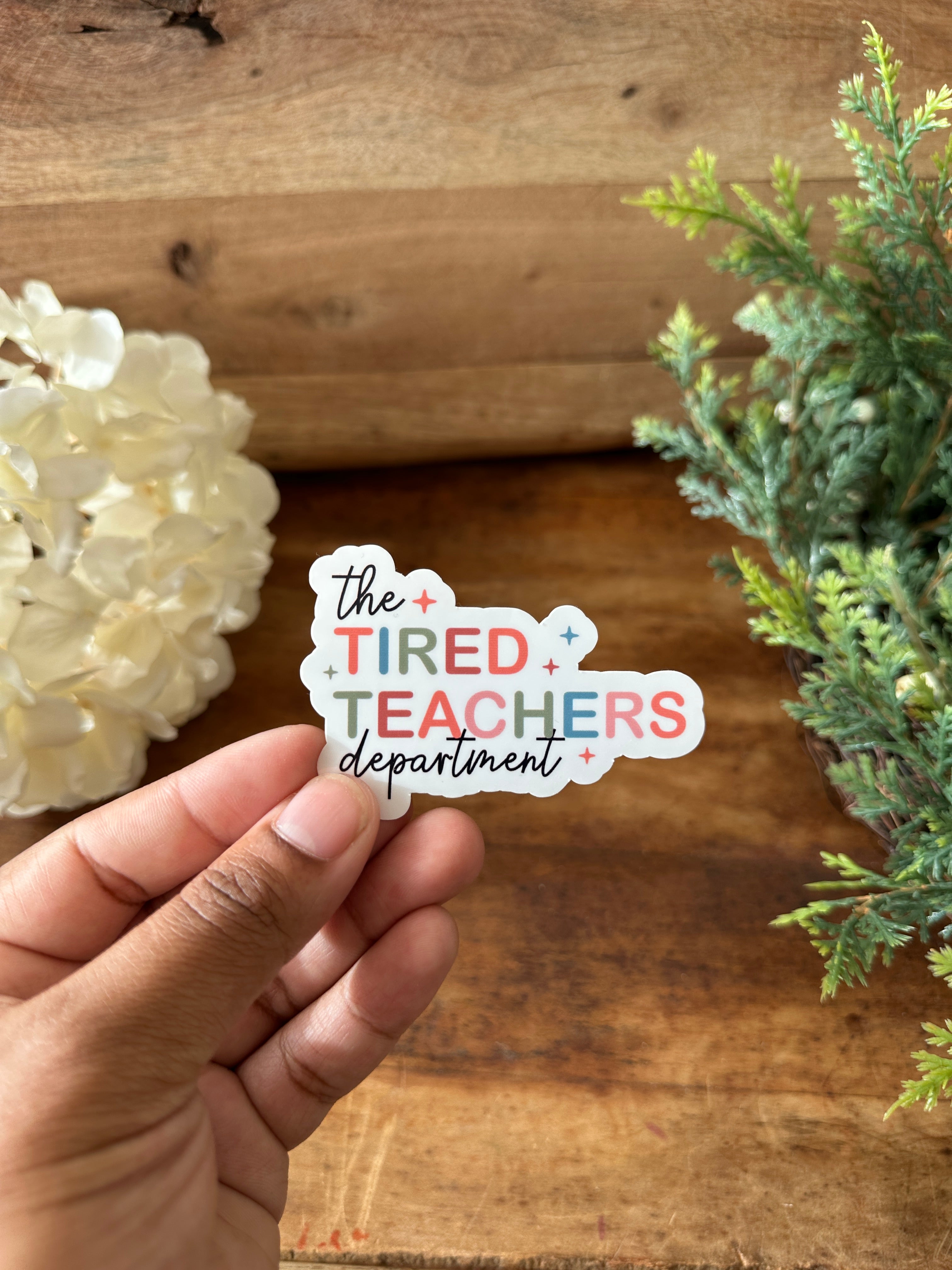 Tired Teachers Department Sticker