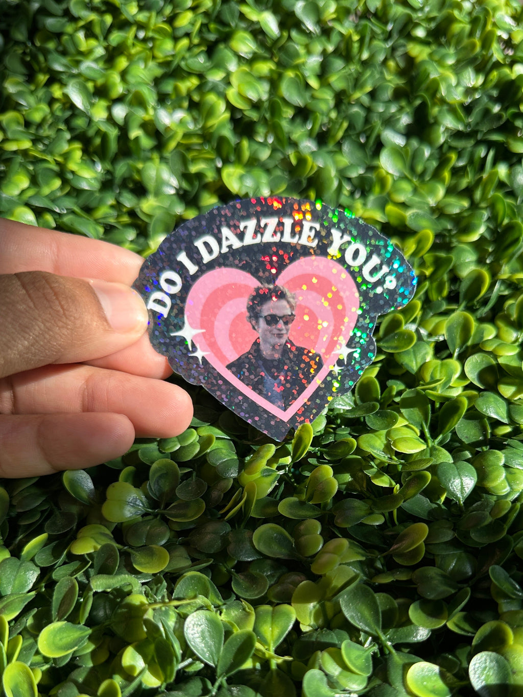 Do I Dazzle You Sticker